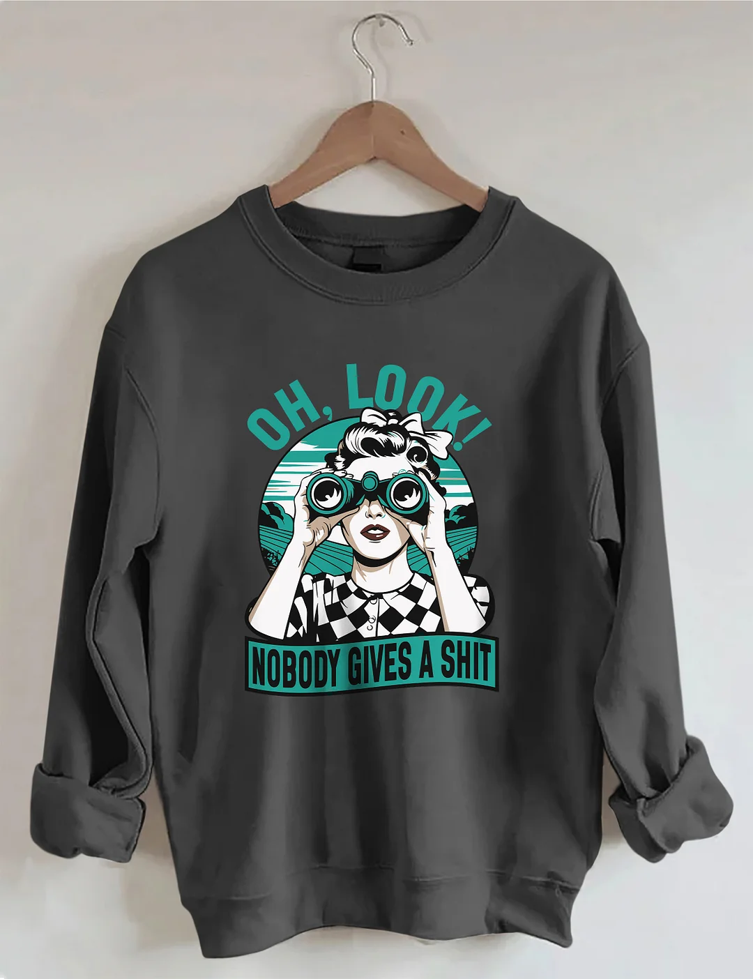 Oh Look Nobody Gives A Shit Sweatshirt