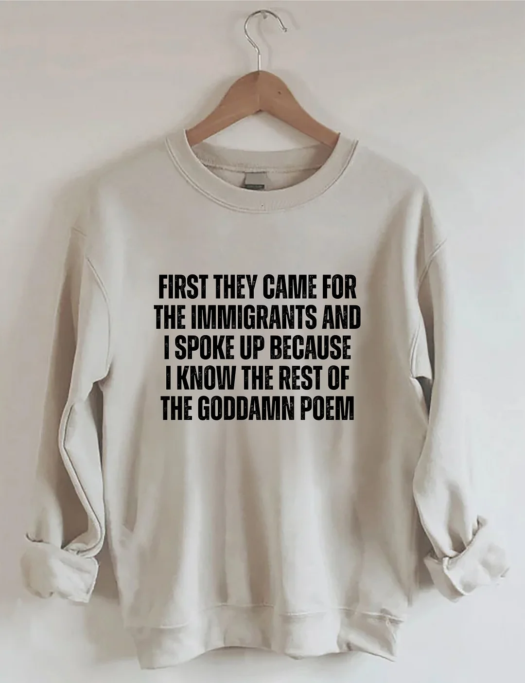 First They Came For The Immigrants Sweatshirt