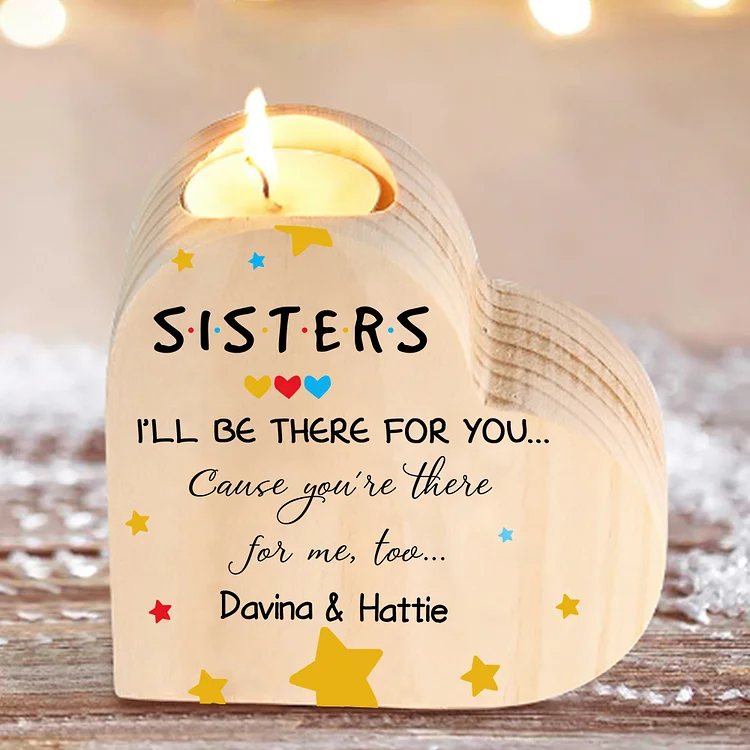 To My Sisters Wooden Candle Holder Customized 2 Names Candlesticks-I'll Be There For You