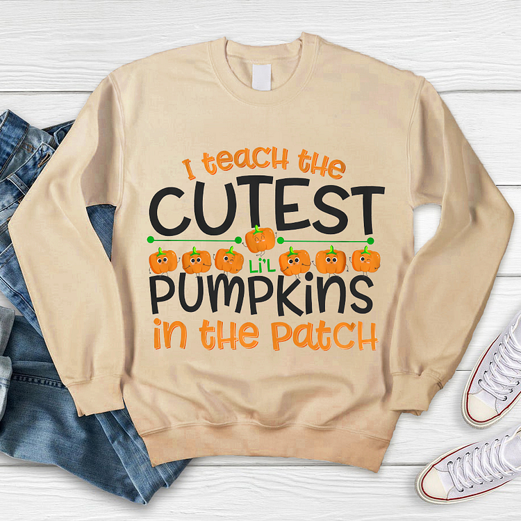 I Teach The Cutest Pumpkins In The Patch Teacher Sweatshirt