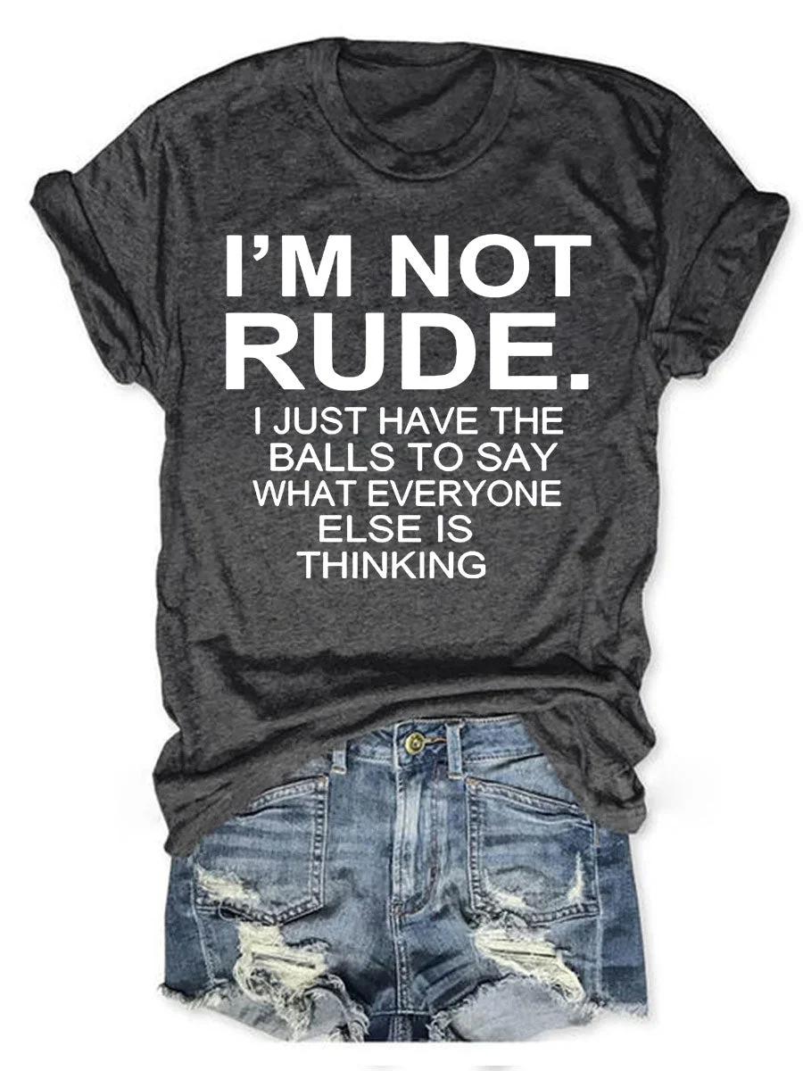 I'm Not Rude T-shirt