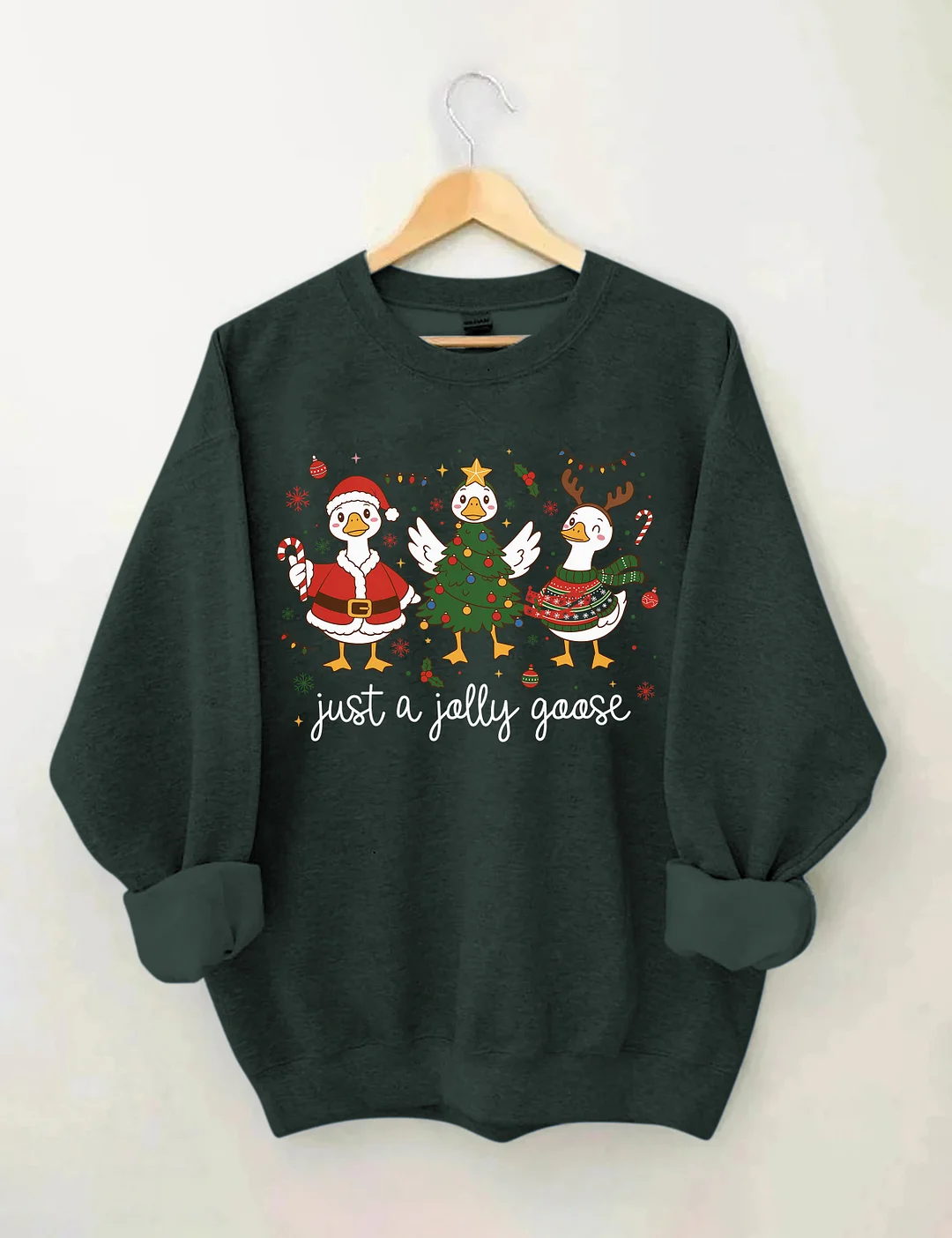 Just A Jolly Goose Sweatshirt