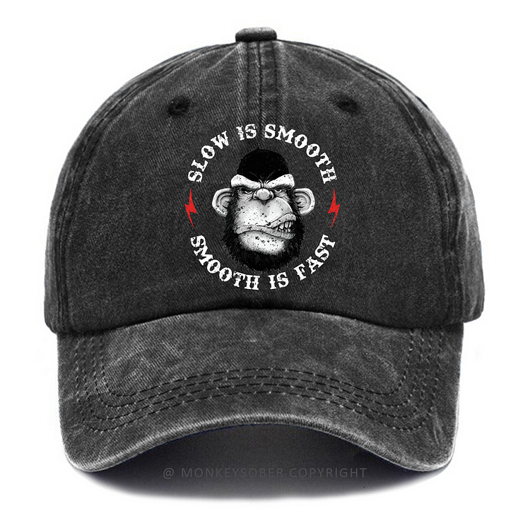 Slow is Smooth, Smooth is Fast Washed Baseball Caps