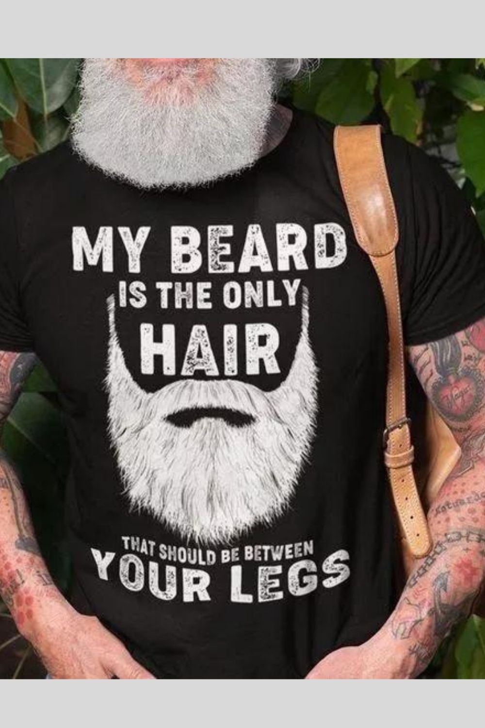 My Beard Is The Only Hair That Should Be Between Your Legs” Printed T-shirt