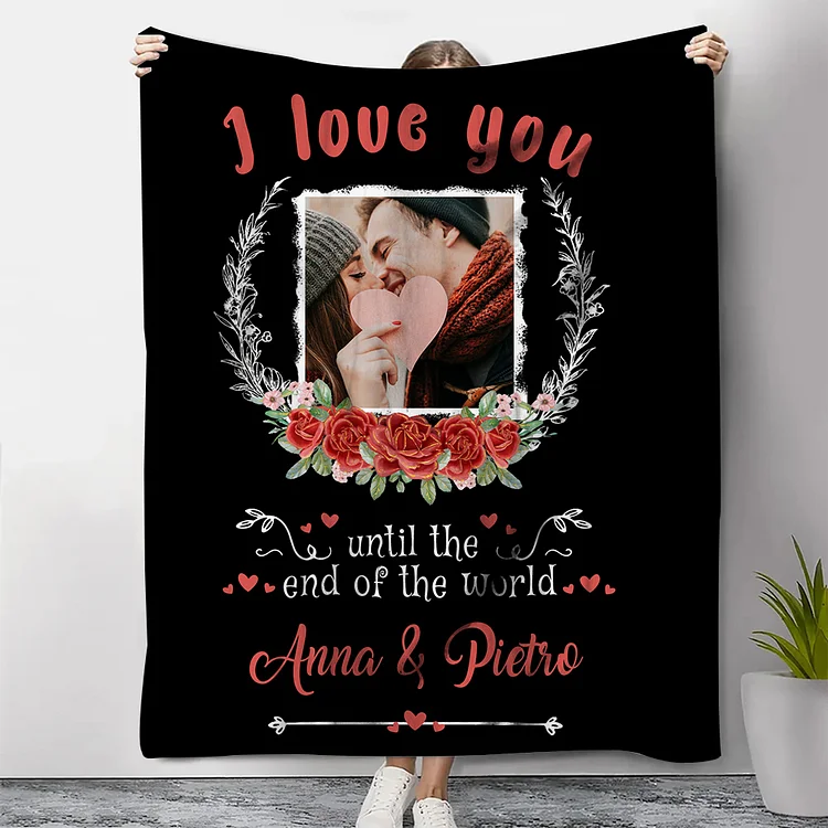 Personalized Couple Photo Blanket Customized 2 Names Blanket Valentine's Day Gifts - I Love You Until the End of the World