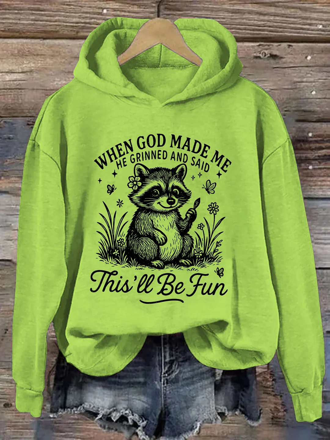 When God Made Me He Grinned And Said This'll Be Fun Hoodie