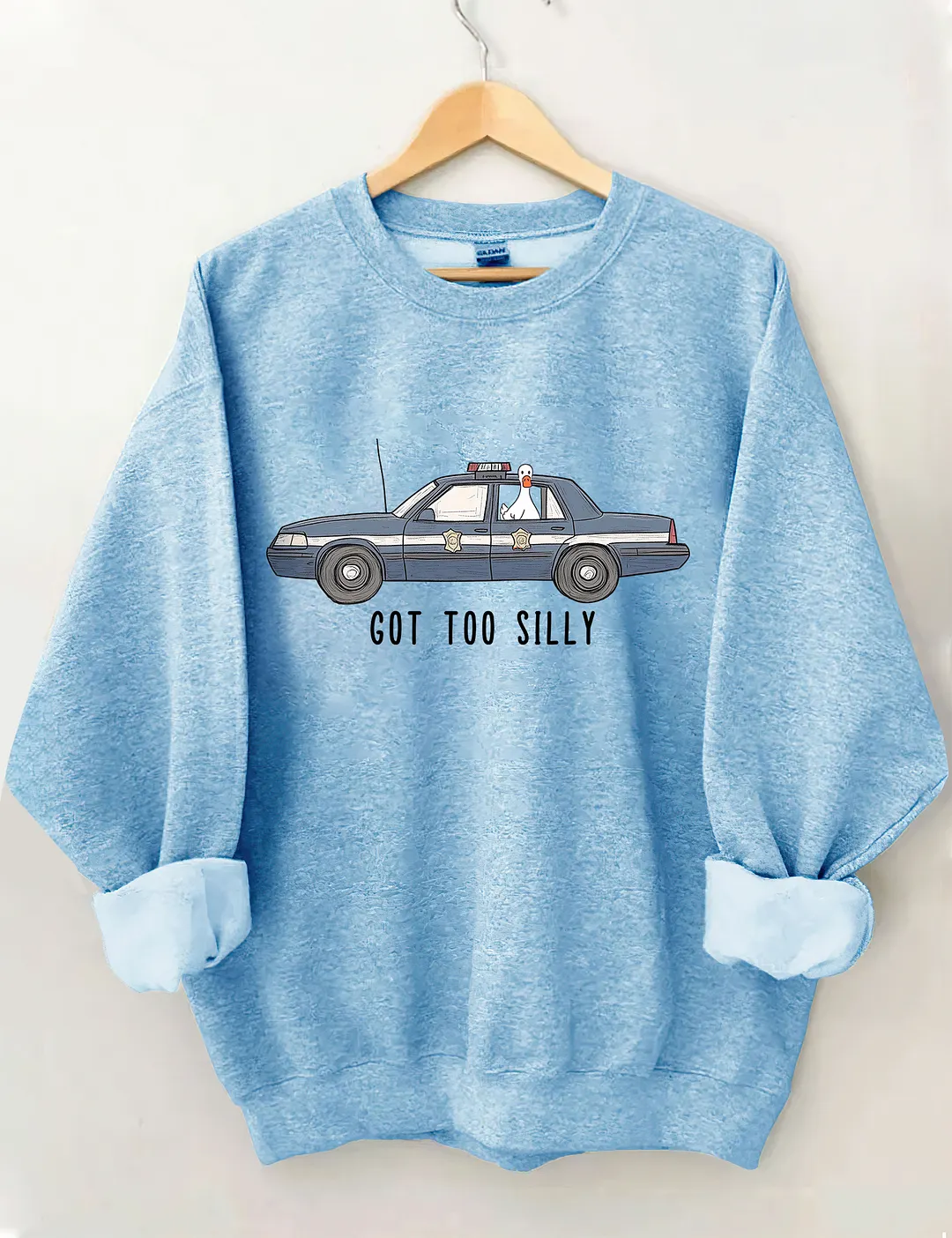 Got Too Silly Sweatshirt