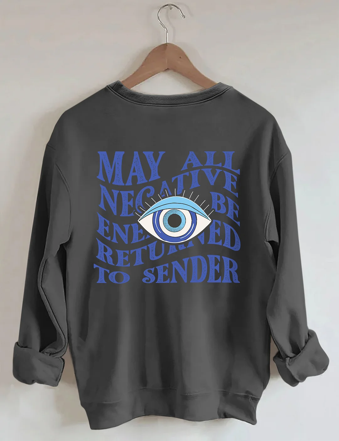 May All Negative Energy Be Returned To Sender Sweatshirt