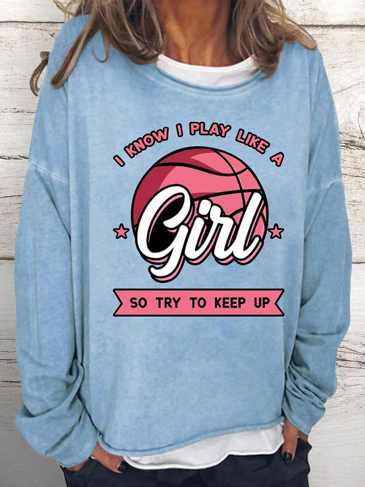 I Know I Play Like A Girl So Try To Keep Up Women Loose Sweatshirt-Annaletters