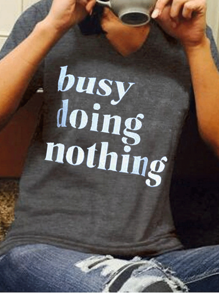 BUSY DOING NOTHING Graphic T-shirt