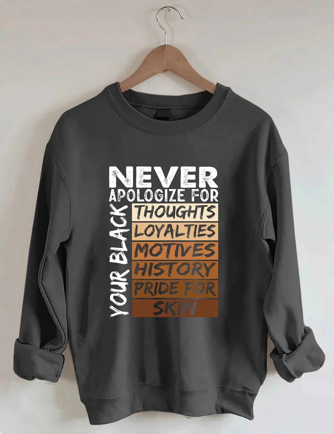 Never Apologize Black History Month Sweatshirt