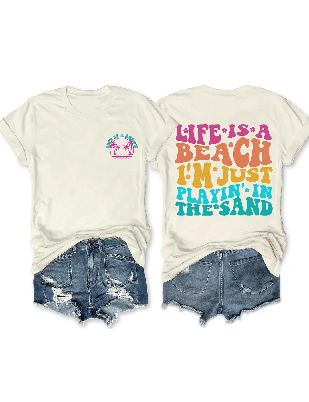 Life Is A Beach I'm Just Playing In The Sand T-shirt