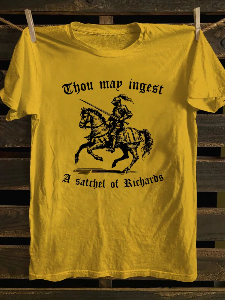 Thou May Ingest A Satchel Of Richard T-shirt