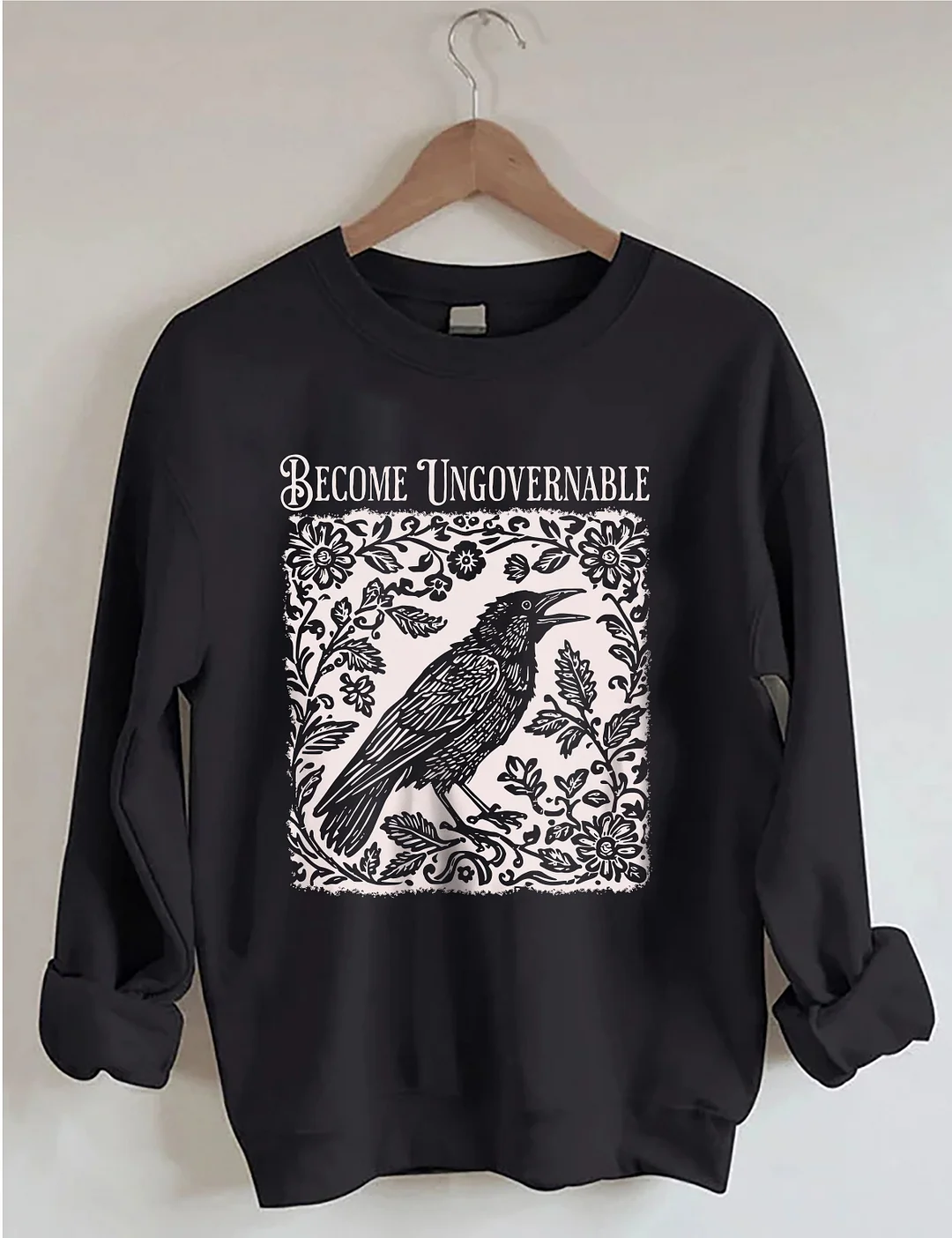 Become Ungovernable Sweatshirt