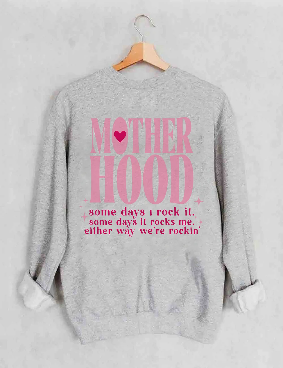 Motherhood Some Day I Rock It  Sweatshirt