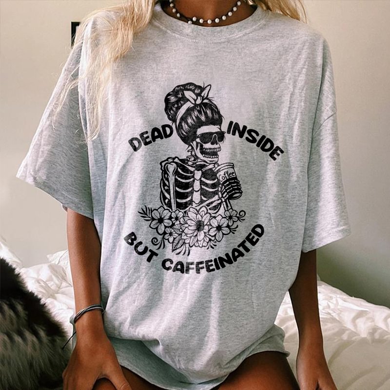 Minnieskull Dead Inside But Caffeinated Skull Print T-shirt - Minnieskull