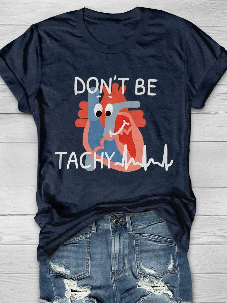 Don't Be Tachy Print Short Sleeve T-shirt