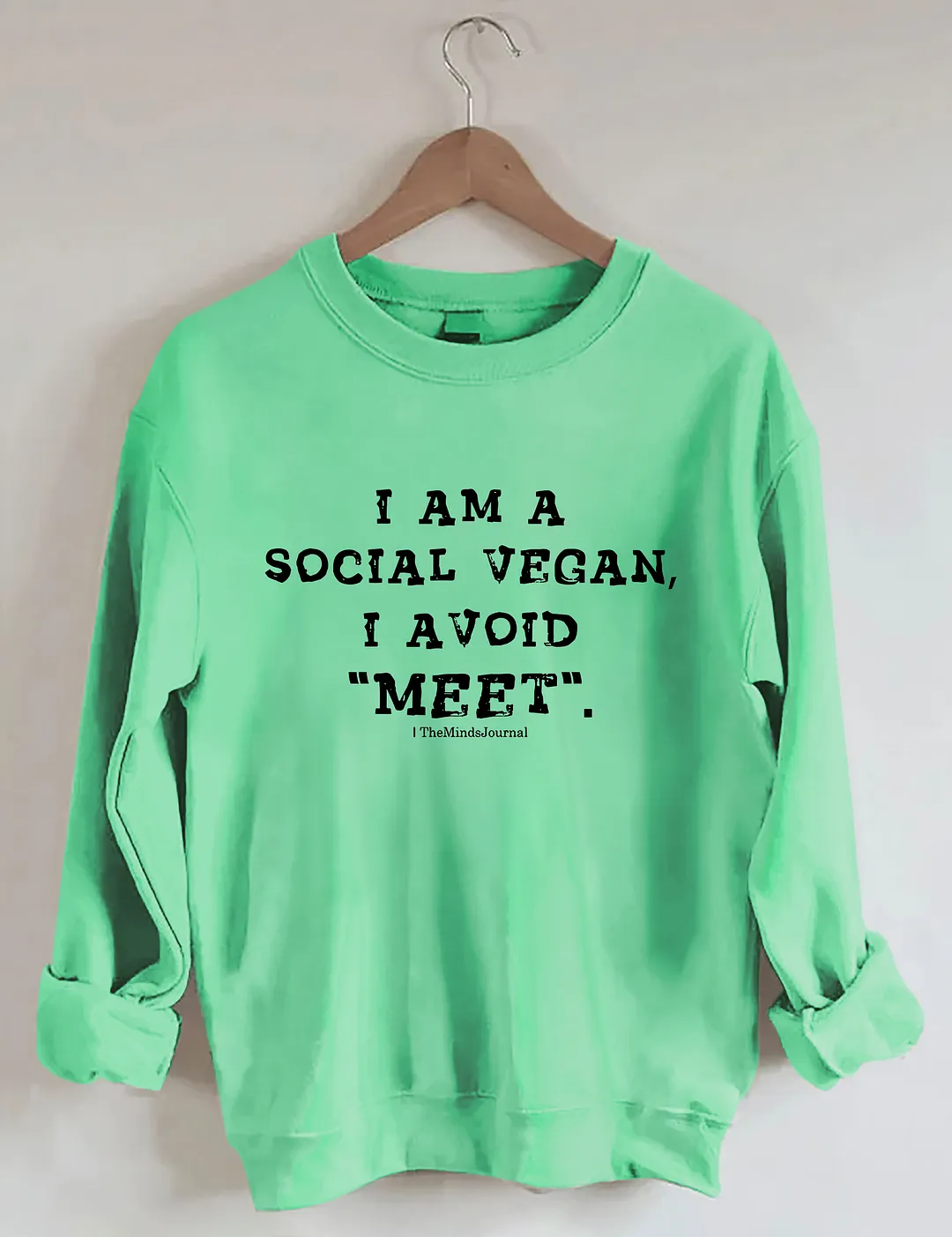 I Am A Social Vegan I Avoid Meet Sweatshirt
