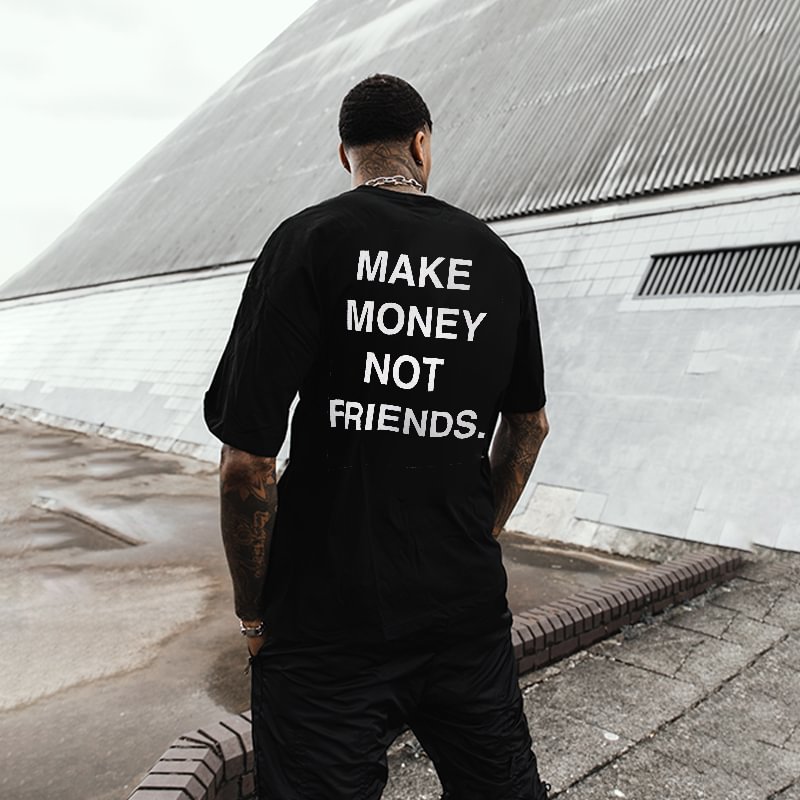 Make Money Not Friends Printed Men's T-shirt -  