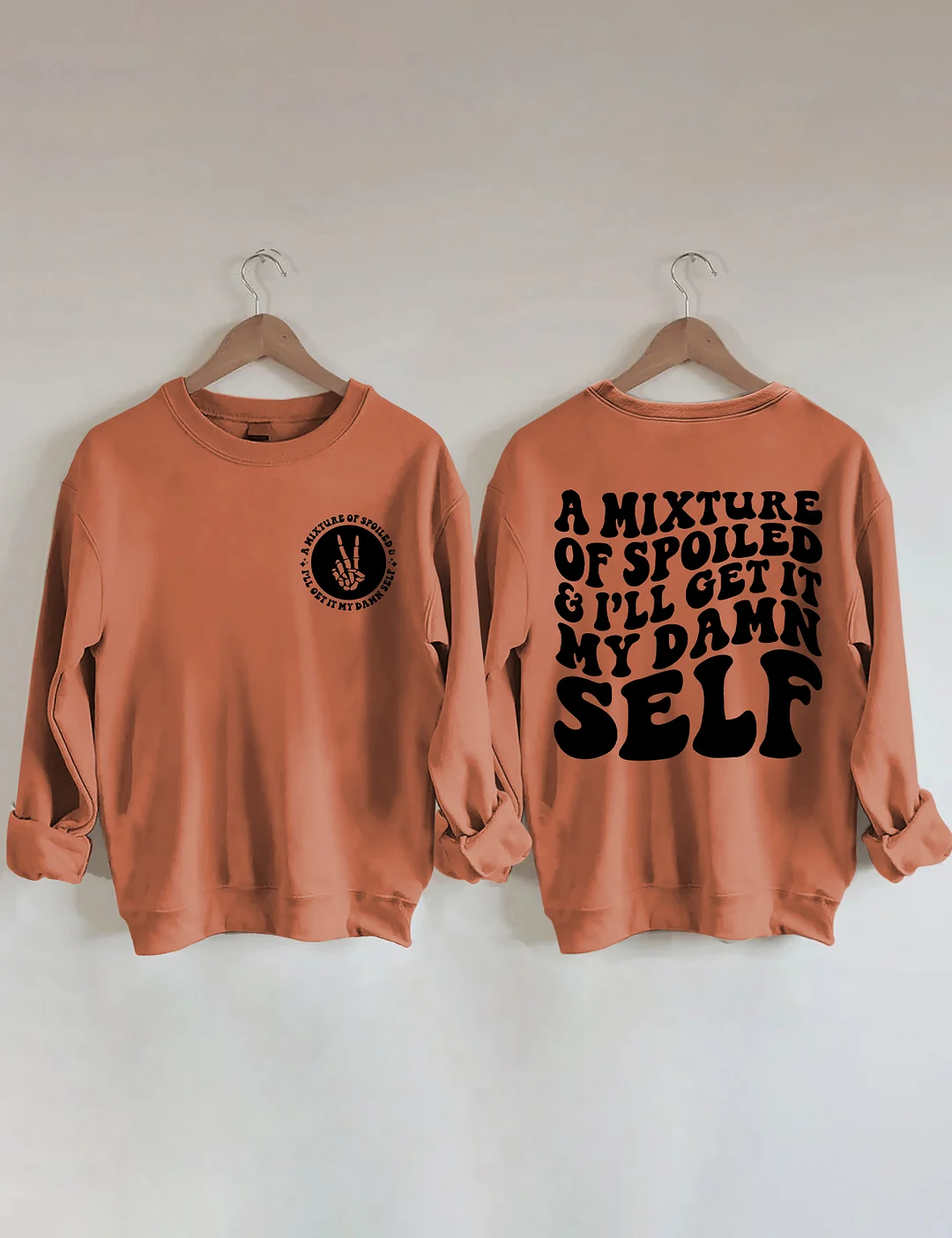 A Mixture Of Spoiled And I'll Get It My Damn Self Sweatshirt