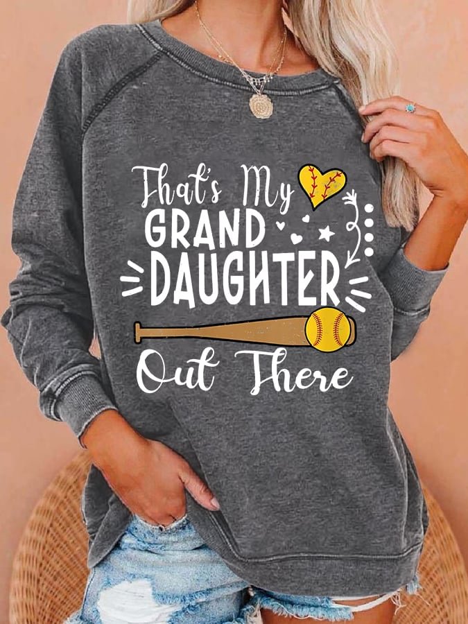 That&#039;S My Grand Daughter Out There Casual Sweatshirt