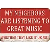 Warning My Neighbor - Vintage Metal Signs(12*16Inch) - Warning