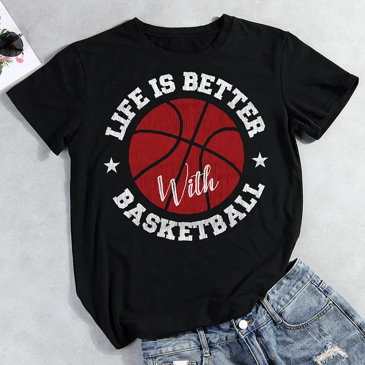 life is better with basketball Round Neck T-shirt-Annaletters