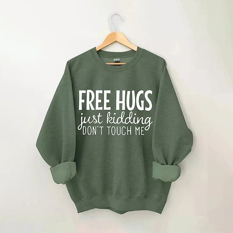 Comstylish Free Hugs Just Kidding Don't Tough Me Sweatshirt