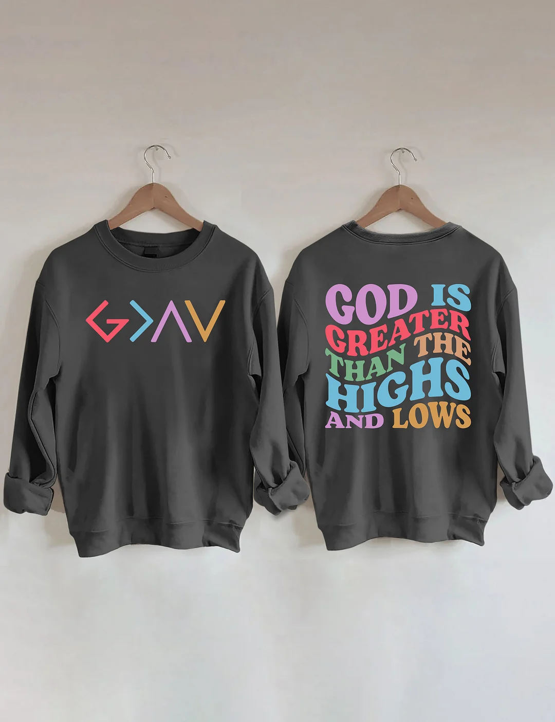 God Is Greater Than The Highs And Lows Sweatshirt