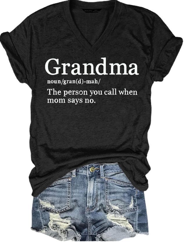 Grandma The Person You Call When Mom Says No Shirts&Tops