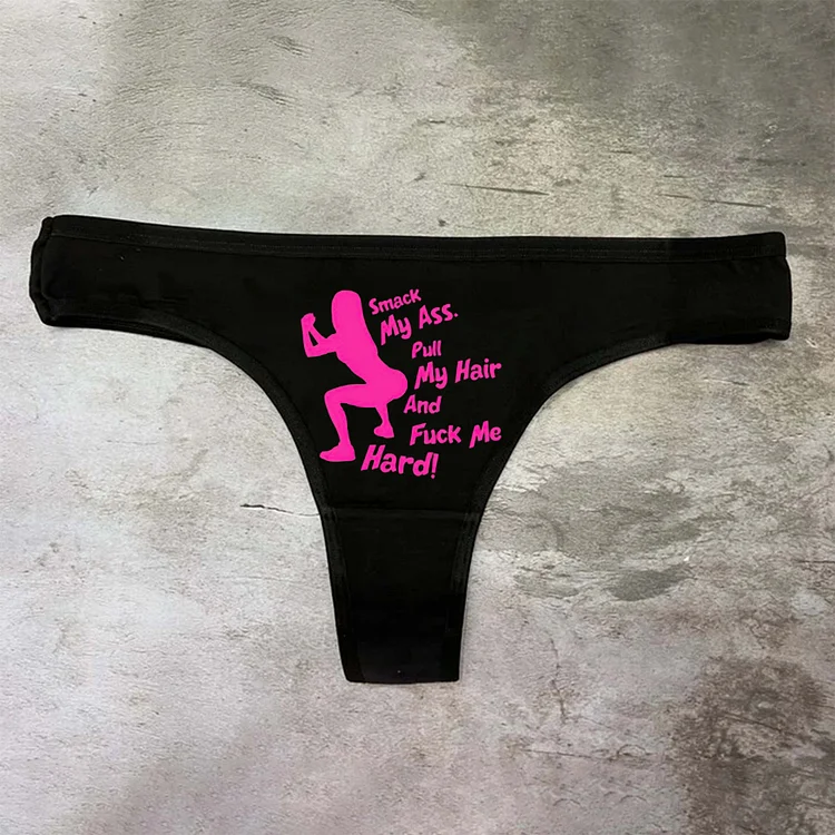 Teecade Teecade Smack My Ass. Pull My Hair And Fuck Me Hard! Printed Sexy Panties