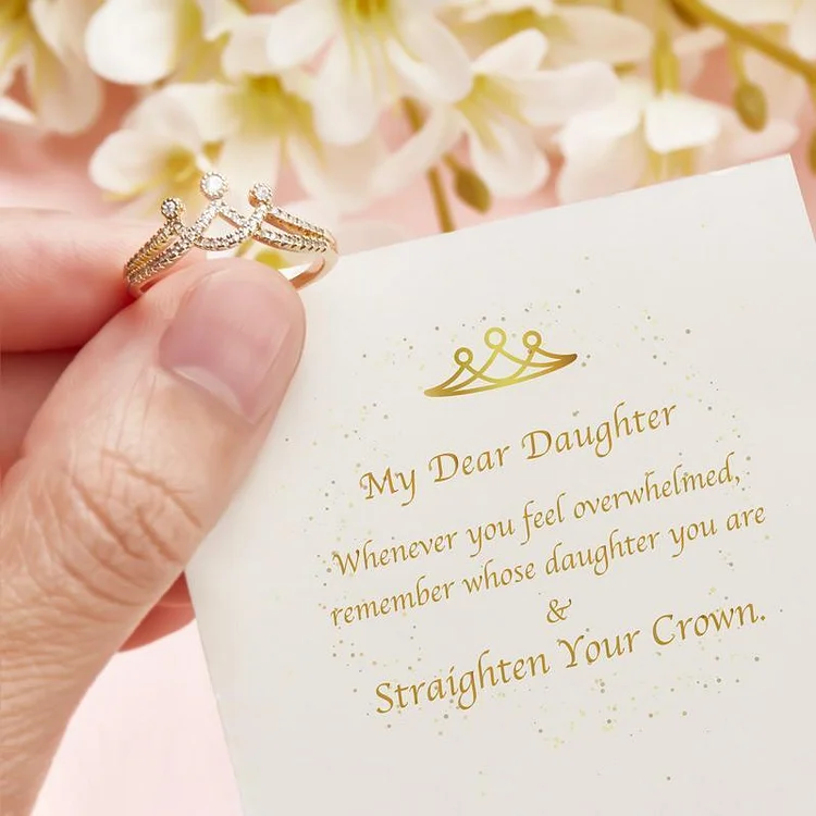 To My Dear Daughter Crown Ring "Straighten Your Crown"