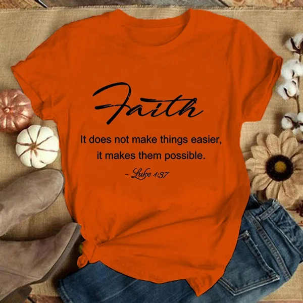 "Faith It Does Not Make Things Easier It Makes Them Possible" Women's Fashion Faith God Jesus Christ T-shirt with Sayings Casual Plus Size Graphic Tee