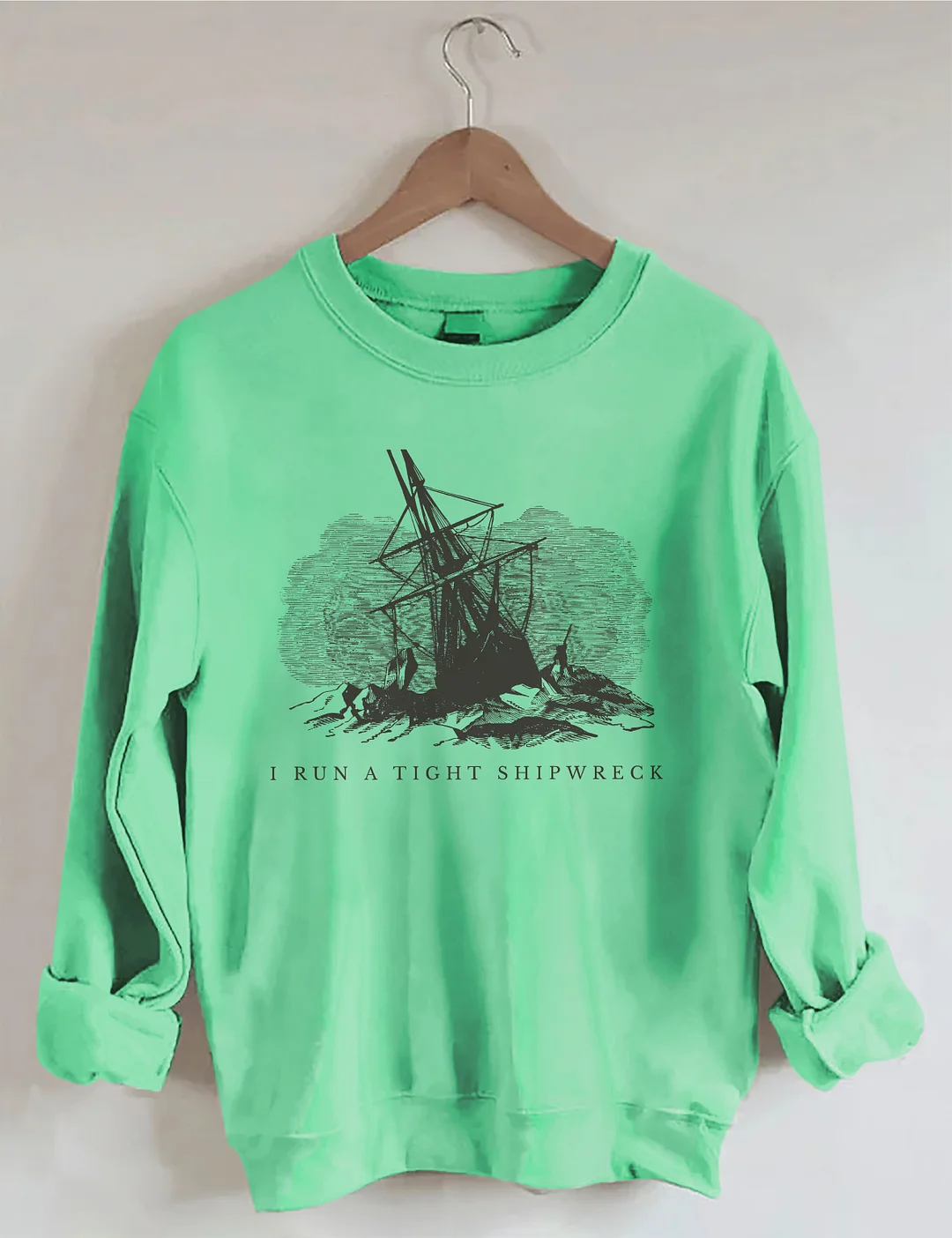 I Run A Tight Shipwreck Sweatshirt