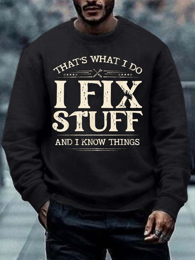 Men I Fix Stuff Know Things Letters Casual Sweatshirt