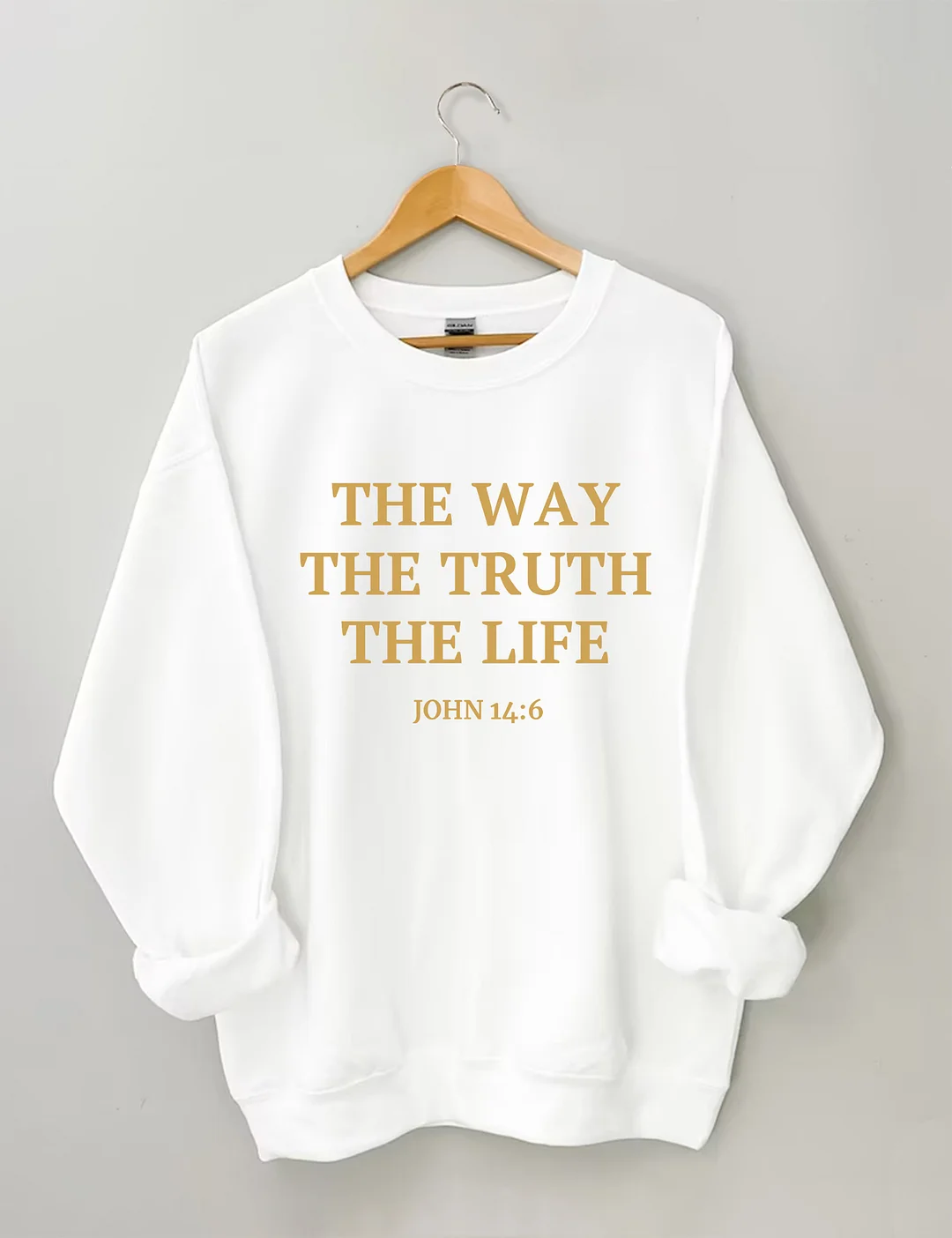 The Way The Truth The Life Sweatshirt 