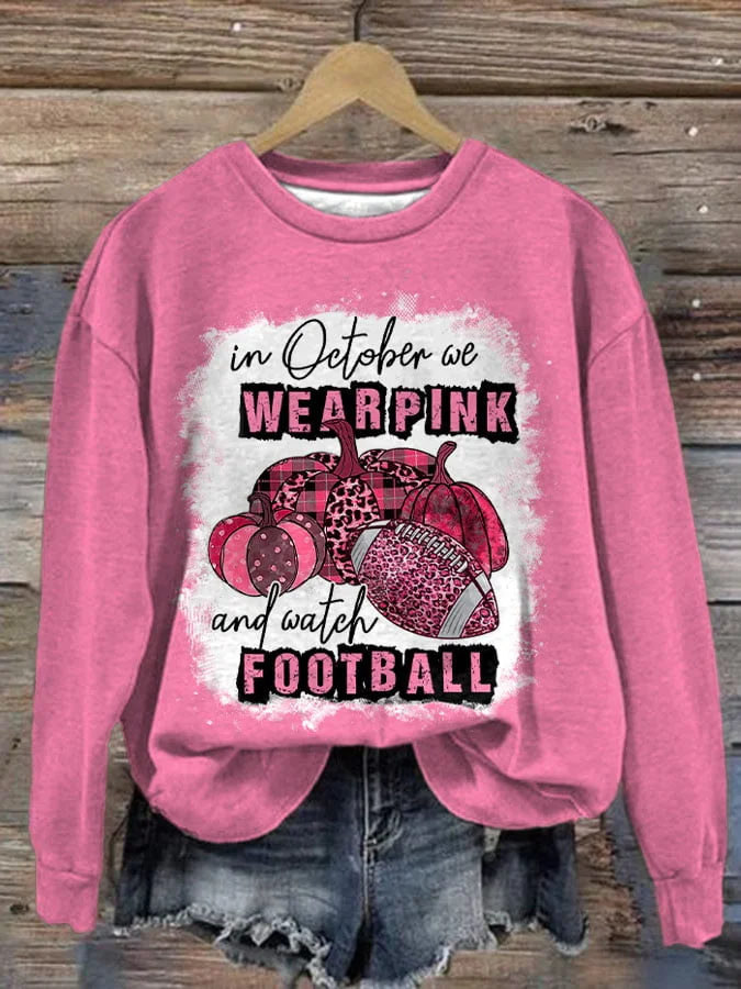 Women's Breast Cancer Awareness In October We Wear Pink And Watch Football Print Sweatshirt socialshop