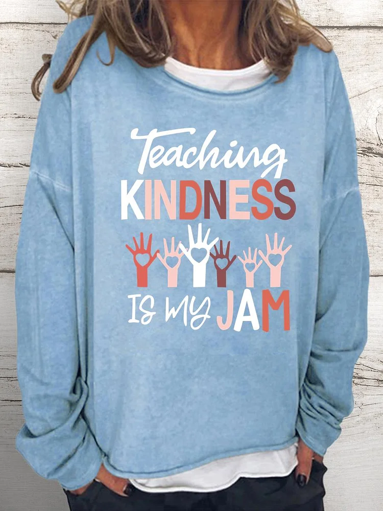 Teaching Kindness is My Jam? Women Loose Sweatshirt