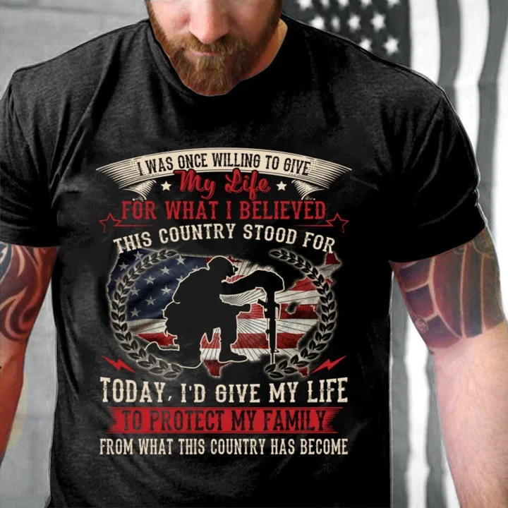 I Was Once Willing To Give My Life For What I Believed Veteran T-Shirt ctolen