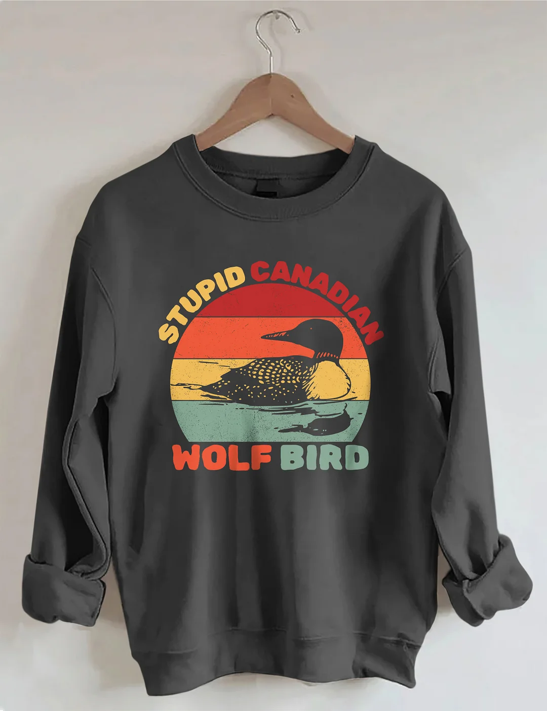Stupid Canadian Wolf Bird Sweatshirt