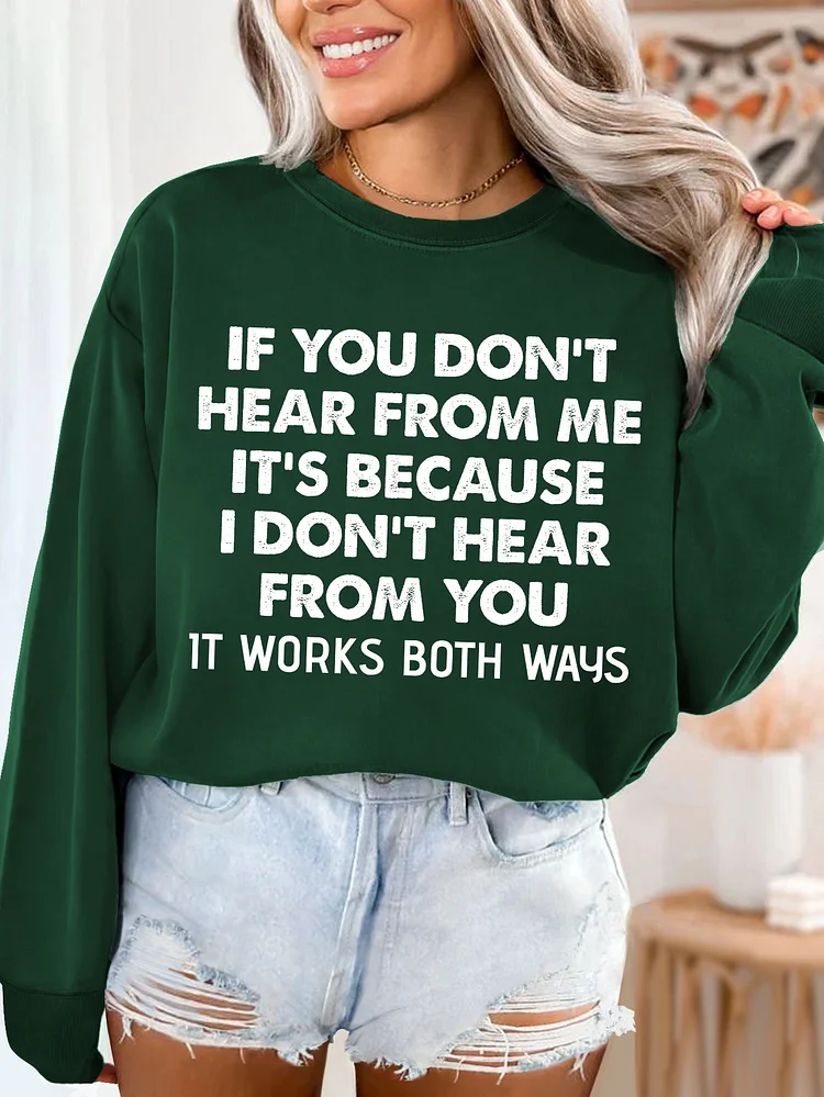 Womens if you don't hear from me it's because Funny Print Crew Neck Sweatshirt