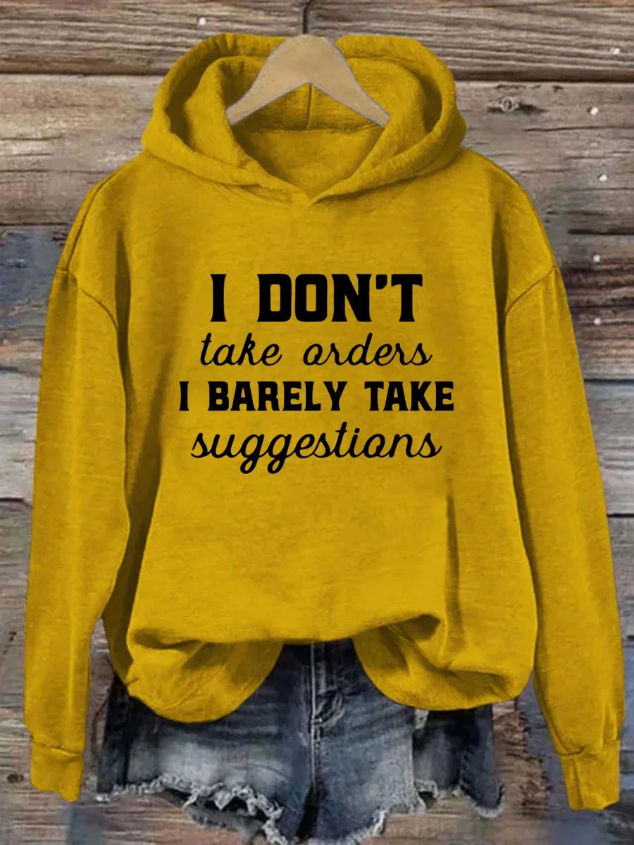 I Don't Take Orders I Barely Take Suggestions Hoodie