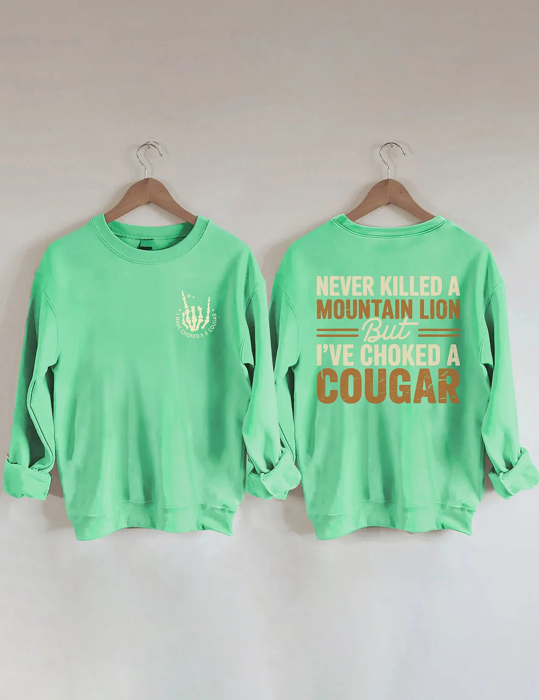 Never Killed A Mountain Lion But I've Choked A Cougar Sweatshirt