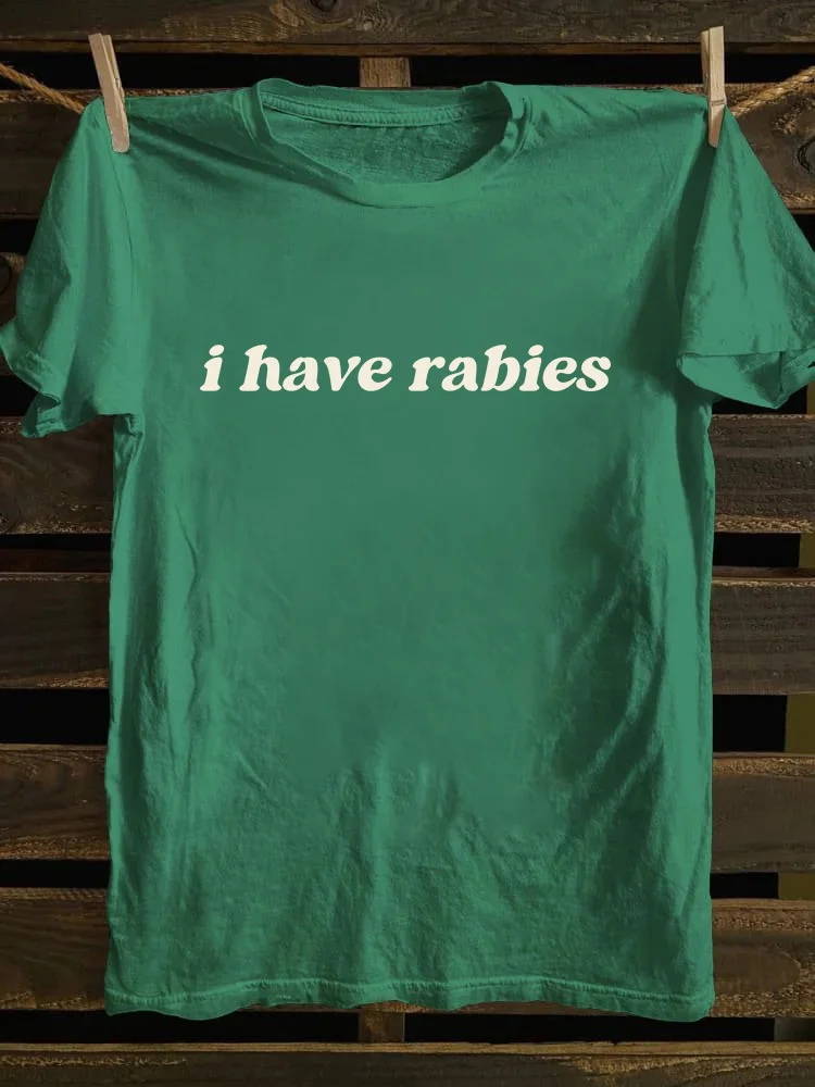 I Have Rabies T-shirt