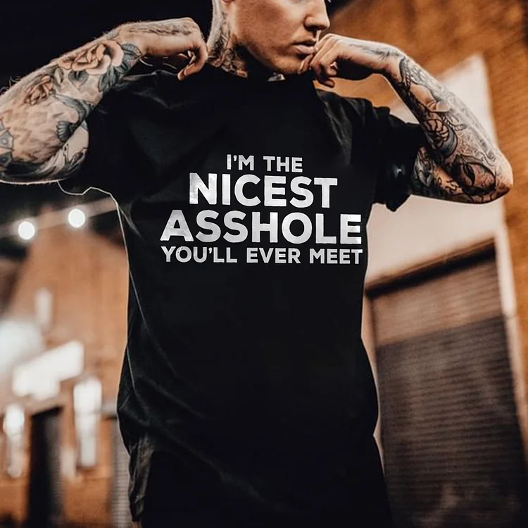 I'm The Nicest Asshole You'll Ever Meet Printed Men's T-shirt
