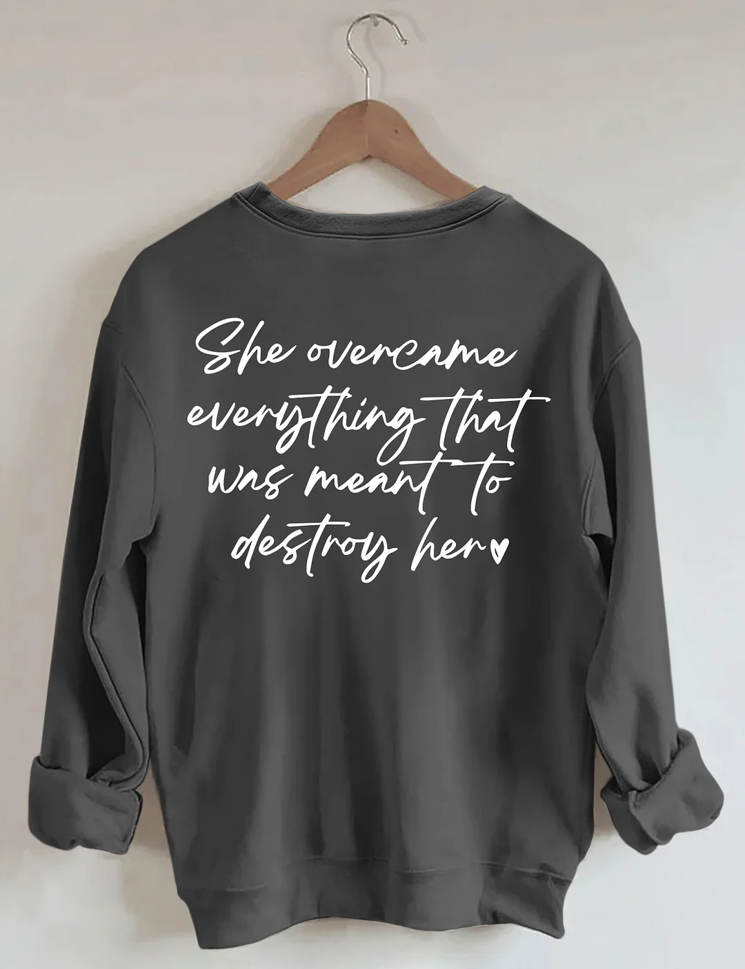 She Over Came Everything Sweatshirt