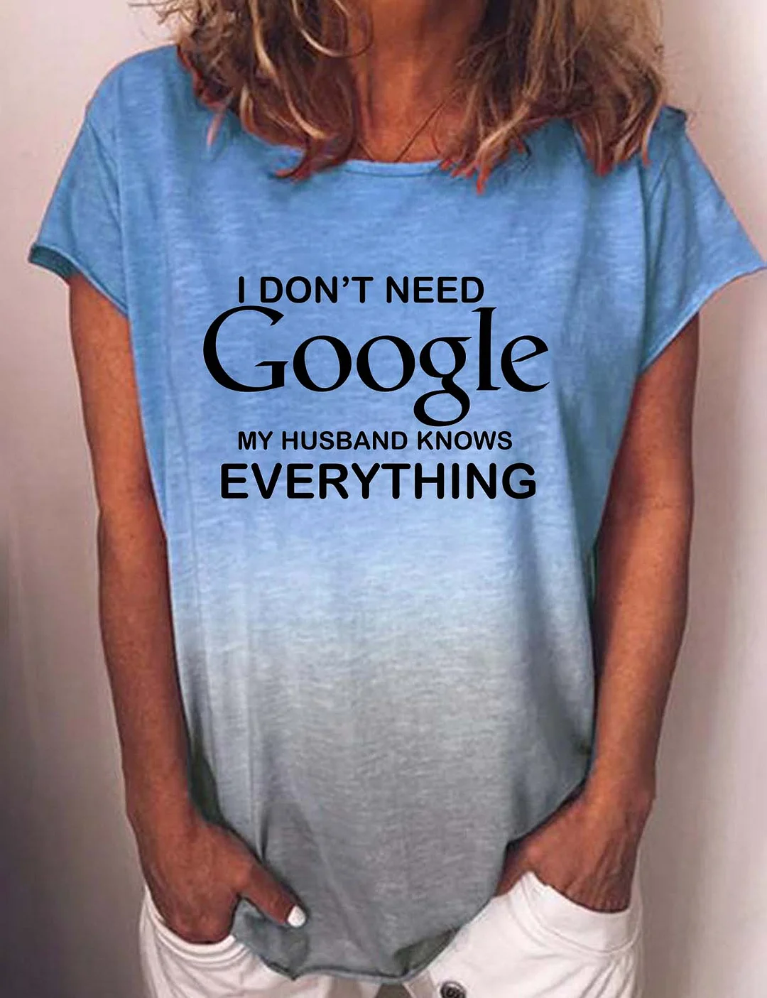 I Don't Need Google My Husband Knows Everything Gradient T-Shirt