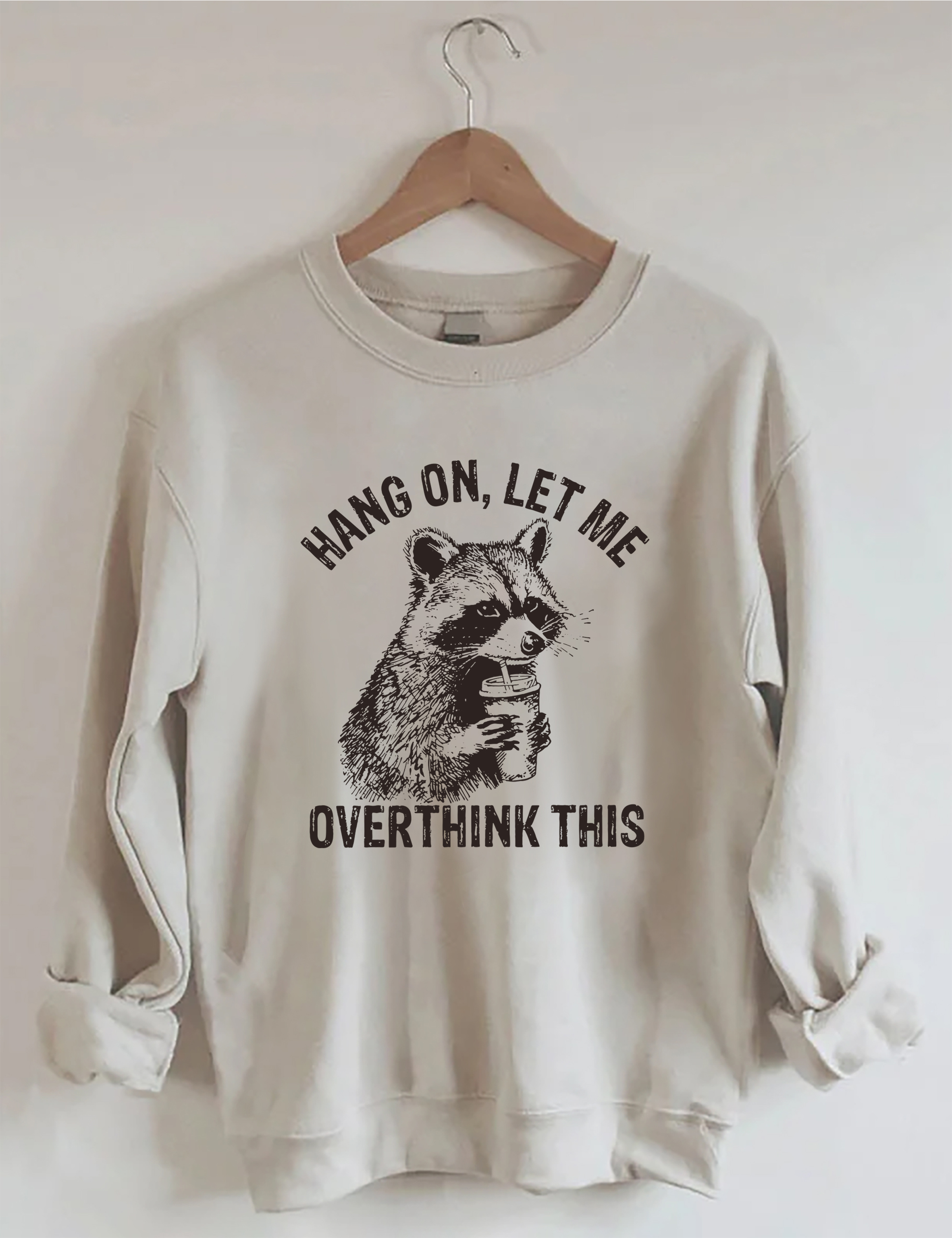 Hang On Let Me Overthink This Sweatshirt