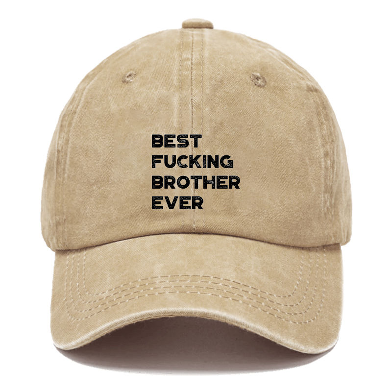 Best Fucking Brother Ever Funny Hats ctolen