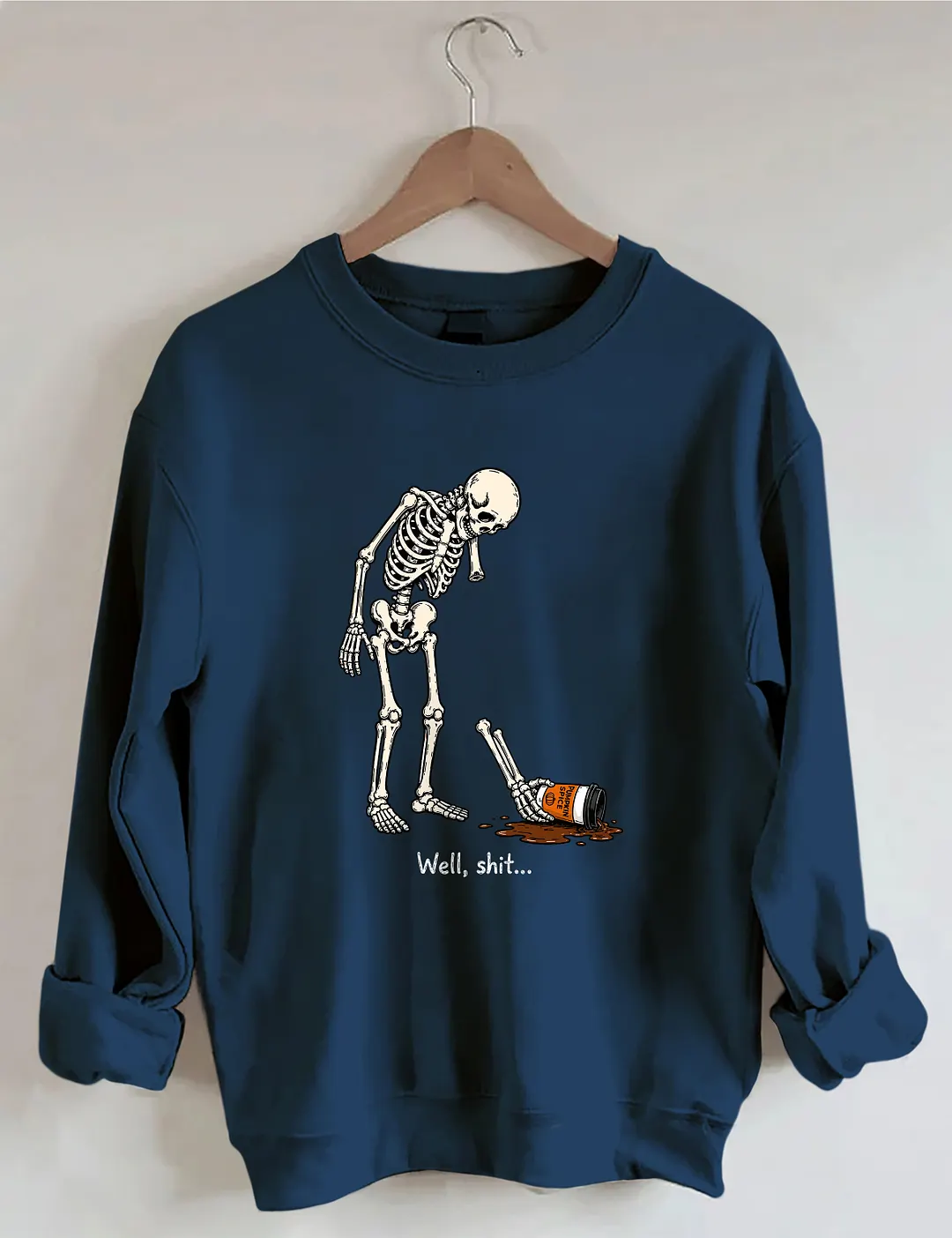 Well Shit Funny Skeleton Sweatshirt